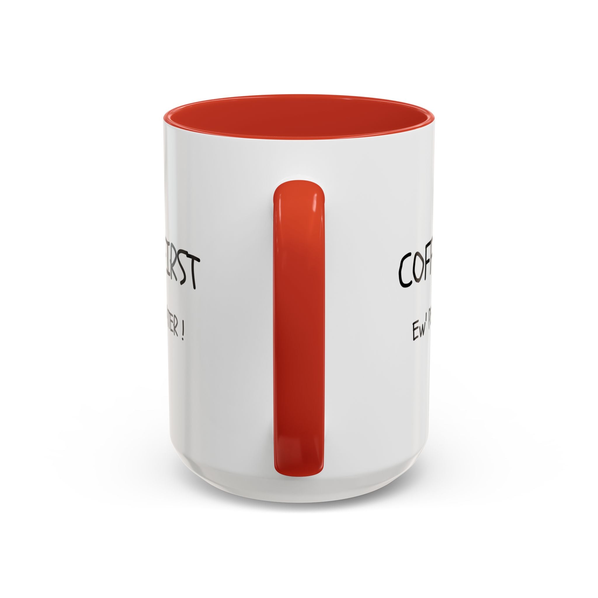 Funny Coffee Mug - "Coffee First, Ew' People Later!" - 11/15oz