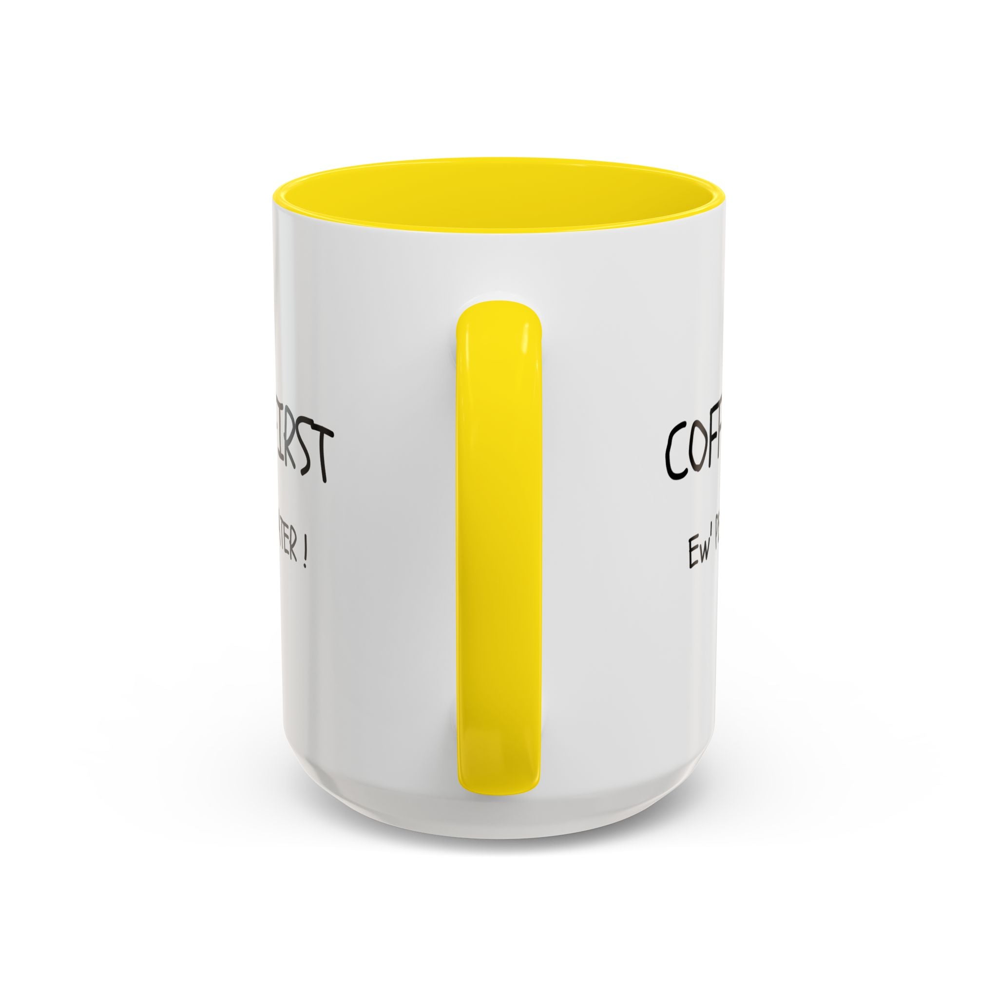 Funny Coffee Mug - "Coffee First, Ew' People Later!" - 11/15oz