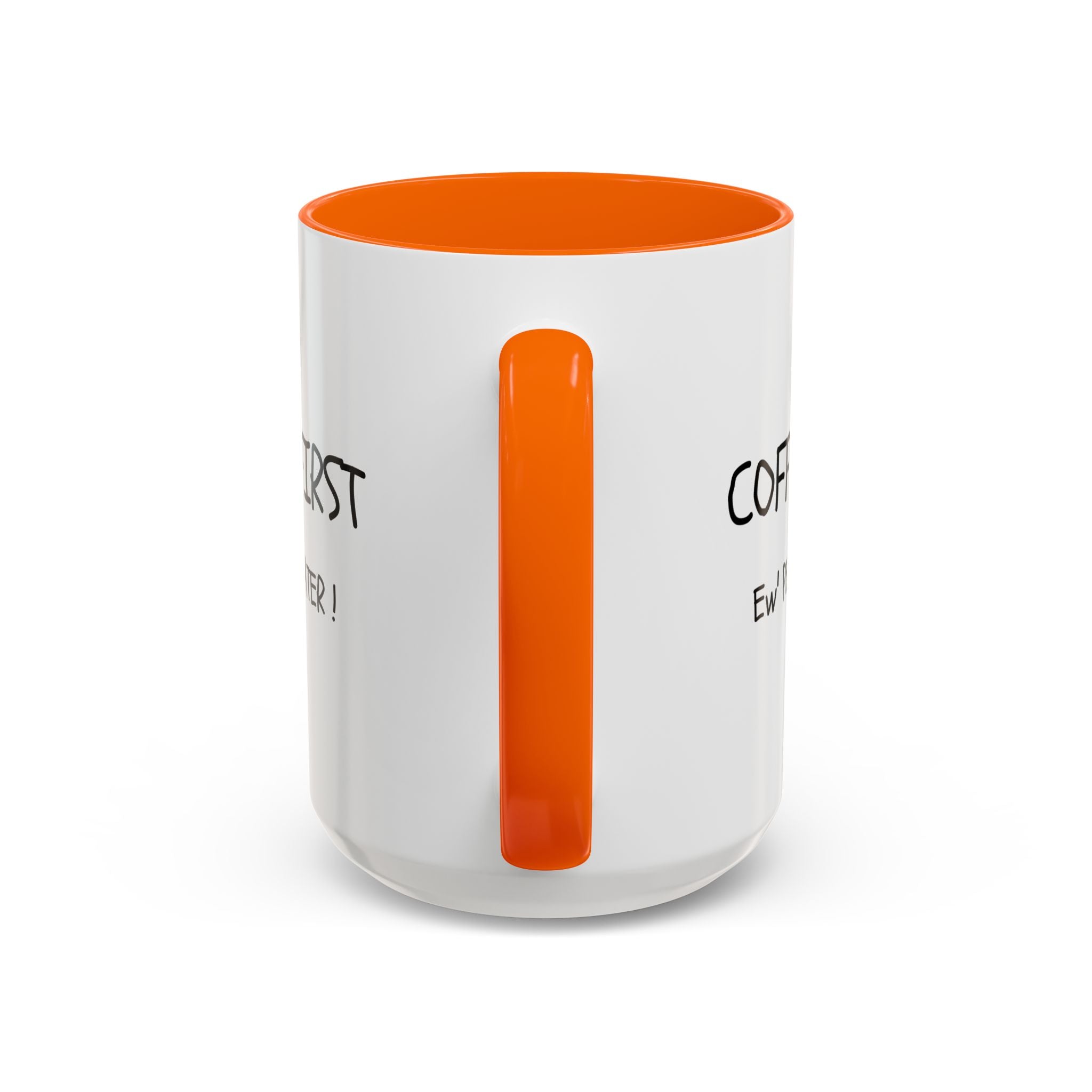 Funny Coffee Mug - "Coffee First, Ew' People Later!" - 11/15oz